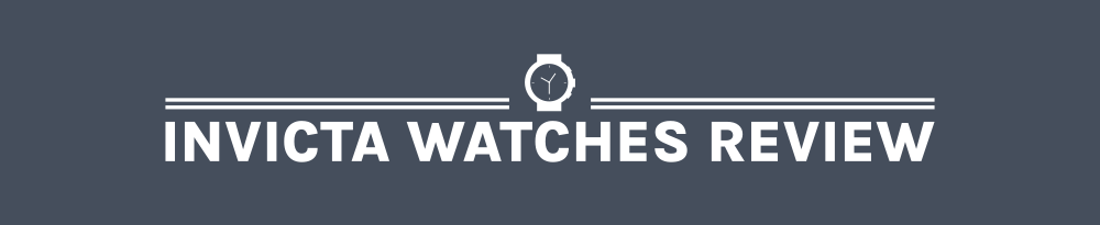 Invicta Watches Review